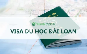 Visa du học Đài Loan Điều kiện, hồ sơ, thủ tục