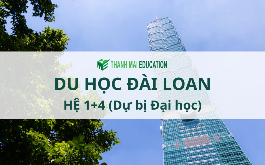 Du học Đài Loan hệ 1+4 (Dự bị Đại học)