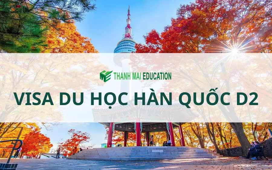 Visa du học Hàn Quốc D2